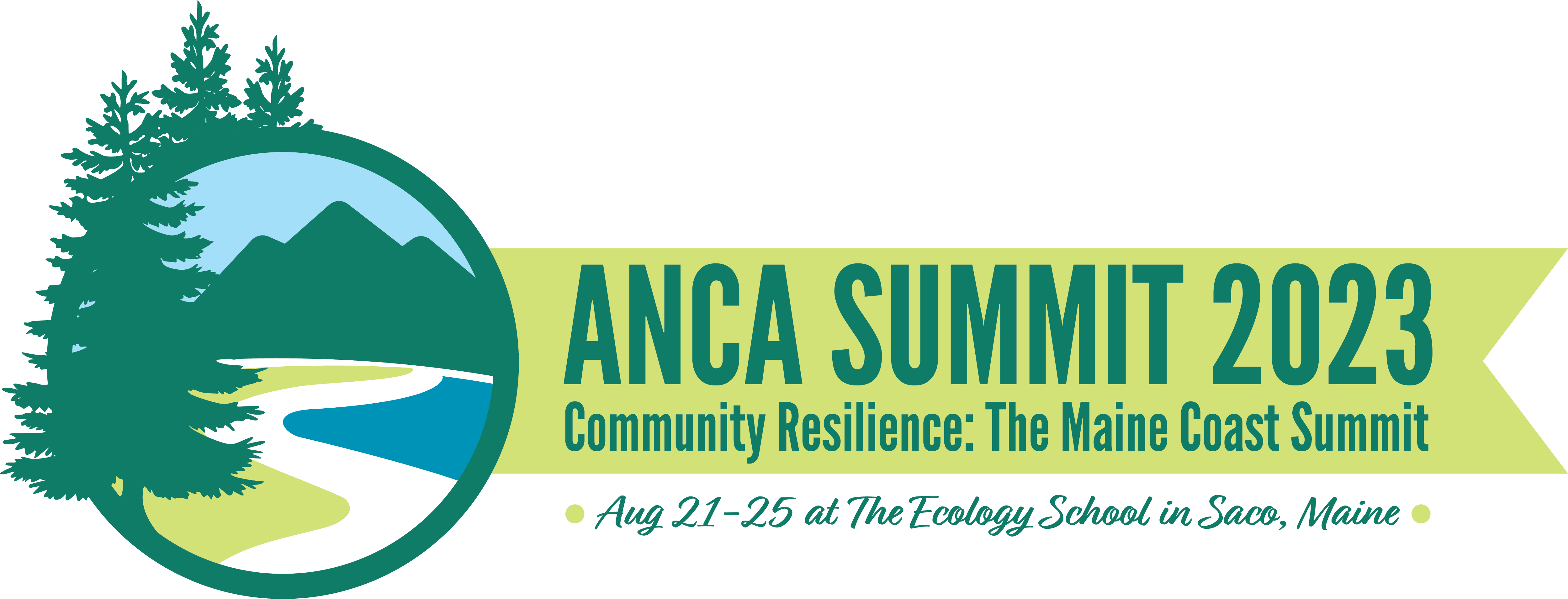 Summit logo: on the left, a green circle contains an illustration of mountains in the background and a stream leading up to them. Pine trees project up on the left side of the logo. On the right, the text: ANCA Summit 2023 / Community Solutions: The Maine Coast Summit / August 21-25 at The Ecology School in Saco, Maine.