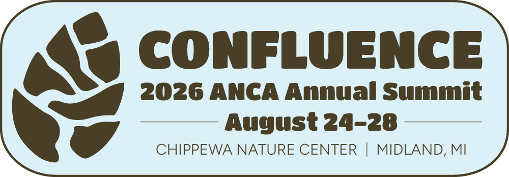Confluence / 2026 ANCA Annual Summit / August 24-28 at Chippewa Nature Center in Midland, Michigan